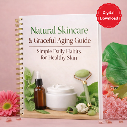 Natural Skincare & Graceful Aging Guide – Simple Daily Habits for Healthy Skin